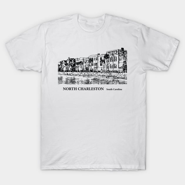 North Charleston South Carolina T-Shirt by Lakeric